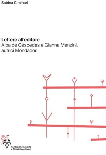 Lettere all'editore Alba de Céspedes e Gianna Manzini, autrici Mondadori