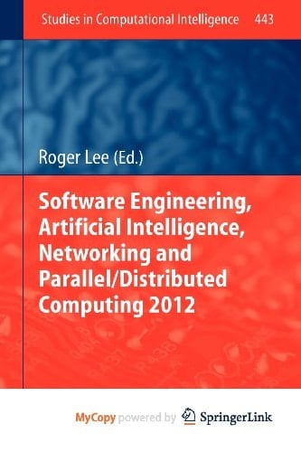 Software Engineering, Artificial Intelligence, Networking and Parallel/Distributed Computing 2012