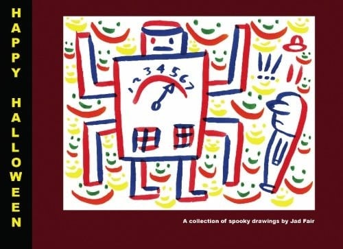 Happy Halloween Spooky Drawings by Jad Fair