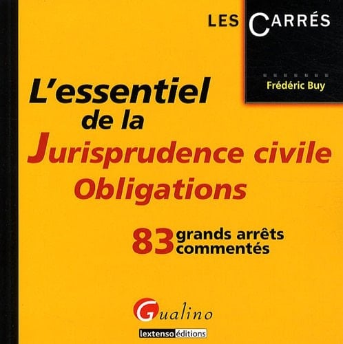 L'essentiel de la jurisprudence civile, Obligations 83 grands arrêts commentés
