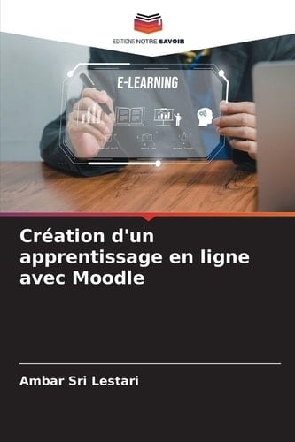 Création d'un apprentissage en ligne avec Moodle (French Edition)