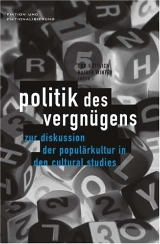 Politik des Vergnügens zur Diskussion der Populärkultur in den Cultural Studies