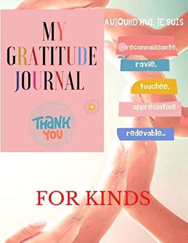 MY GRATITUDE JOURNAL: cahier de gratitude pour enfants / kinds
