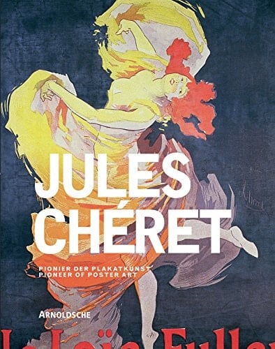 Jules Chéret : Pionier der Plakatkunst