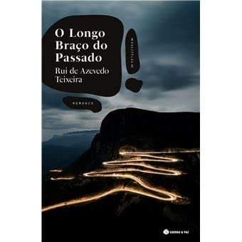 O longo braço do passado arquipélago : romance