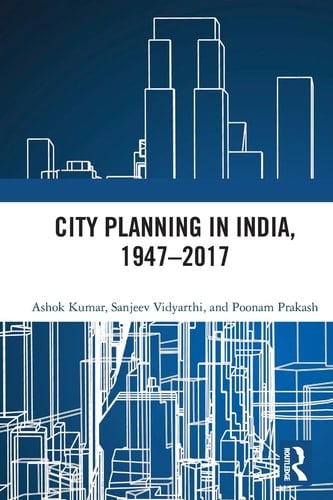 City Planning in India, 1947-2017
