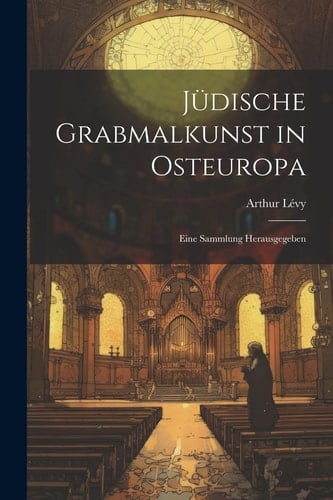 Jüdische Grabmalkunst in Osteuropa; eine Sammlung herausgegeben
