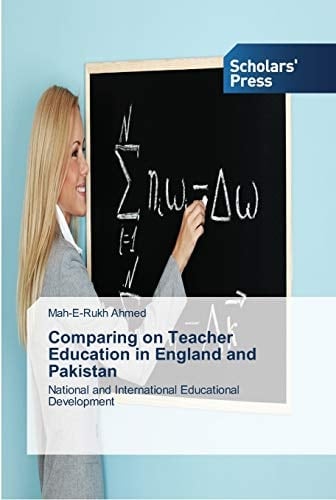 Comparing on Teacher Education in England and Pakistan: National and International Educational Development