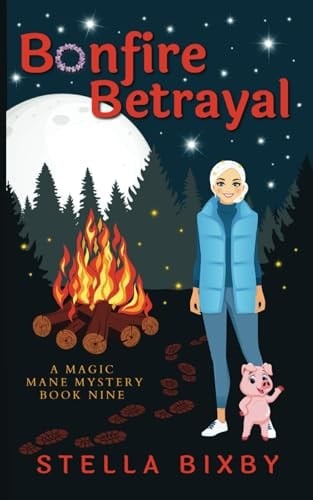Bonfire Betrayal: A Magical Mane Mystery (Magical Mane Mystery Series)
