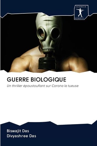 GUERRE BIOLOGIQUE: Un thriller époustouflant sur Corona la tueuse (French Edition)