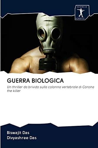 GUERRA BIOLOGICA: Un thriller da brivido sulla colonna vertebrale di Corona the killer (Italian Edition)