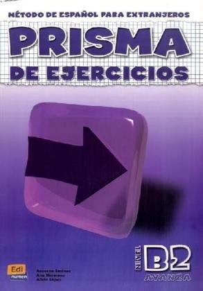 Prisma Avanza. Nivel B2. Prisma de ejercicios. / Azucena Encinas Pacheco ...