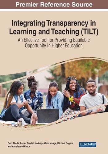 Integrating Transparency in Learning and Teaching (TILT) An Effective Tool for Providing Equitable Opportunity in Higher Education
