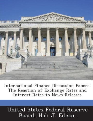 International Finance Discussion Papers: The Reaction of Exchange Rates and Interest Rates to News Releases