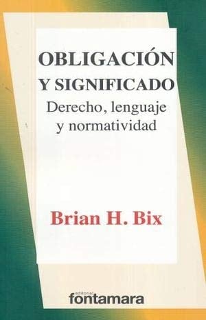 Obligación y significado derecho, lenguaje y normatividad
