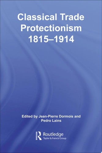 Classical Trade Protectionism 1815-1914