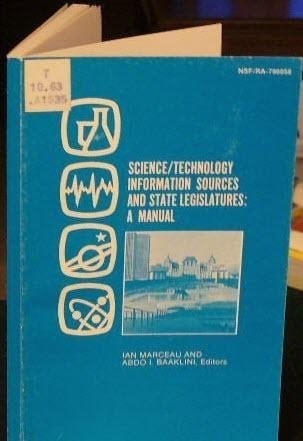 Science/technology Information Sources and State Legislatures A Manual