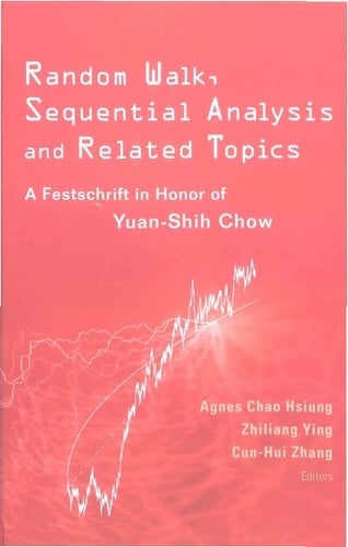 Random Walk, Sequential Analysis And Related Topics: A Festschrift In Honor Of Yuan-shih Chow A Festschrift in Honor of Yuan-Shih Chow