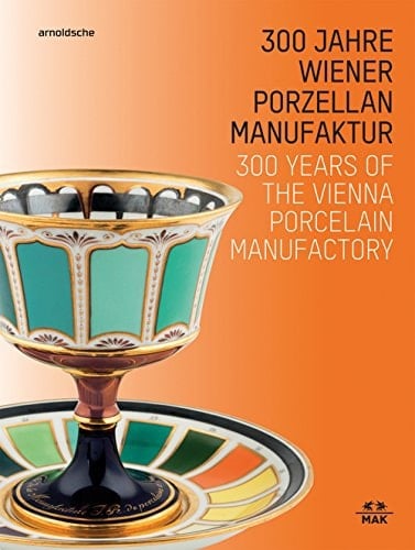 300 Years of the Vienna Porcelain Manufactory
