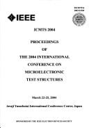 ICMTS 2004 Proceedings of the 2004 International Conference on Microelectronic Test Structures : March 22-25, 2004, Awaji Yumebutai International Conference Center, Japan