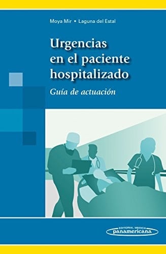 Urgencias en el paciente hospitalizado : guía de actuación