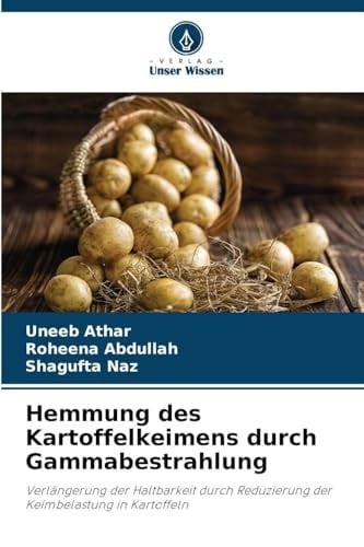Hemmung des Kartoffelkeimens durch Gammabestrahlung (German Edition)