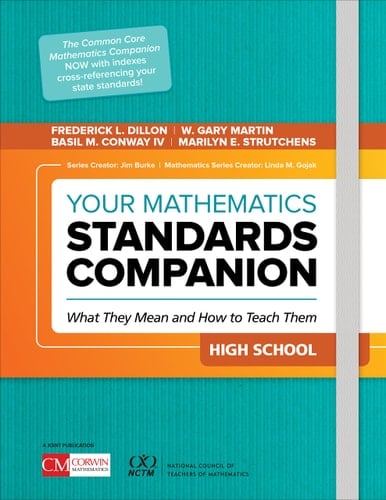 Your Mathematics Standards Companion, High School What They Mean and How to Teach Them