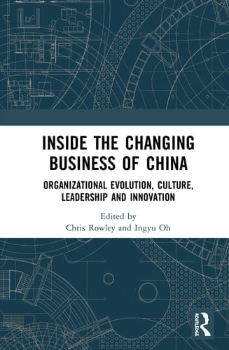Inside the Changing Business of China Organizational Evolution, Culture, Leadership and Innovation