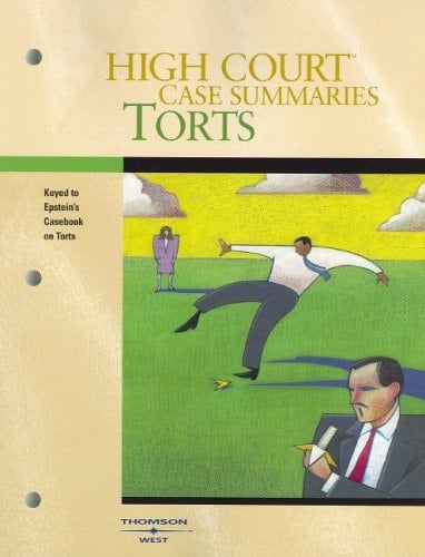 High Court Case Summaries Keyed to Epstein's Casebook on Torts, 8th Edition. Torts