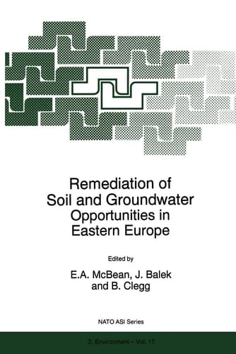 Remediation of Soil and Groundwater: Opportunities in Eastern Europe (NATO Science Partnership Subseries: 2, 17)