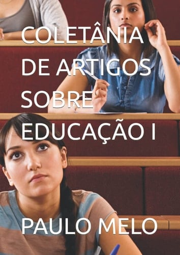 COLETÂNIA DE ARTIGOS SOBRE EDUCAÇÃO I (Portuguese Edition)