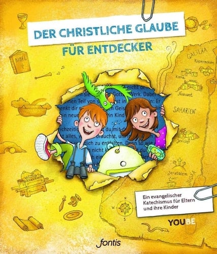 Der christliche Glaube für Entdecker Ein evangelischer Katechismus für Kinder und ihre Eltern