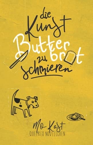 Die Kunst Butterbrot zu schmieren (German Edition)