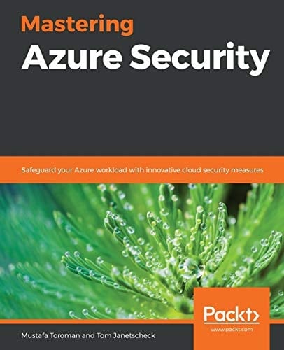 Mastering Azure Security Safeguard Your Azure Workload with Innovative Cloud Security Measures