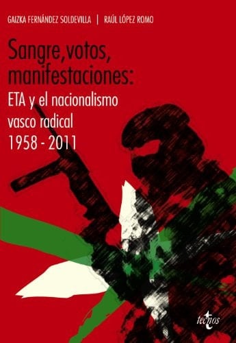 Sangre, votos, manifestaciones ETA y el nacionalismo vasco radical (1958-2011)