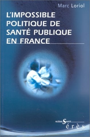 L'impossible politique de santé publique en France