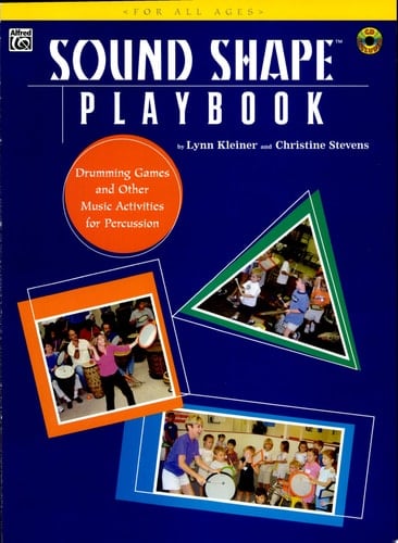 Sound Shape Playbook Drumming Games and Other Music Activities for Percussion