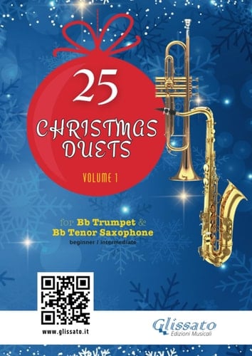 25 Christmas Duets for Bb Trumpet and Bb Tenor Saxophone - volume 1: easy for beginners / intermediate