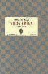 Vieja amiga, 1975-1993 (Veleta) (Spanish Edition)