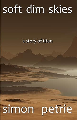 Soft Dim Skies: (a story of Titan)