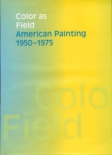 Color as Field American Painting, 1950-1975