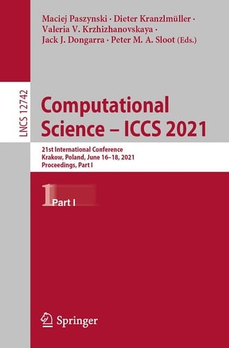 Computational Science – ICCS 2021 21st International Conference, Krakow, Poland, June 16–18, 2021, Proceedings, Part I