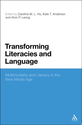 Transforming Literacies and Language Multimodality and Literacy in the New Media Age