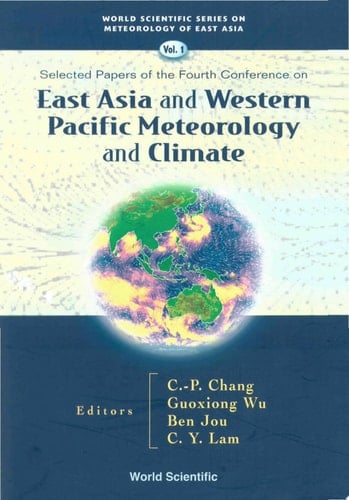 East Asia And Western Pacific Meteorology And Climate: Selected Papers Of The Fourth Conference Selected Papers of the Fourth Conference