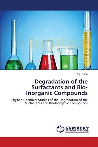 Degradation of the Surfactants and Bio-Inorganic Compounds