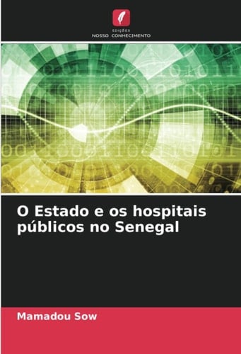 O Estado e os hospitais públicos no Senegal (Portuguese Edition)
