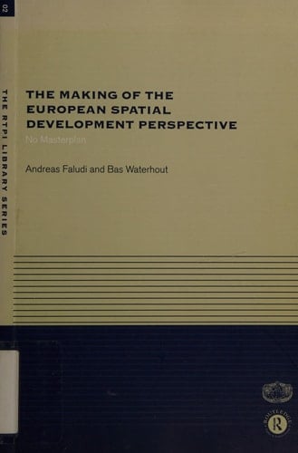The Making of the European Spatial Development Perspective No Masterplan