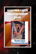 Keeping Your Relationship Safe The Sex Crisis Management Manual