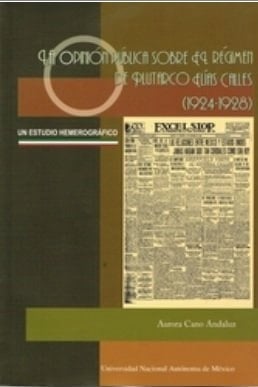 La opinión pública sobre el régimen de Plutarco Elías Calles 1924-1928