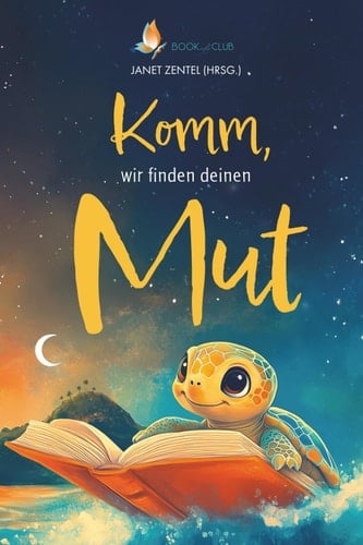 Komm, wir finden deinen Mut (German Edition)